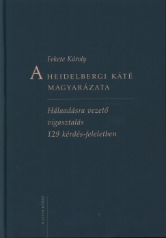 Fekete Kroly - A Heidelbergi Kt magyarzata