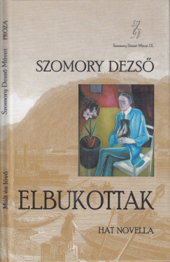 Szomory Dezs - Elbukottak