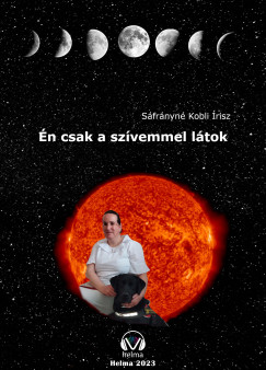 Sfrnyn Kobli risz - n csak a szvemmel ltok