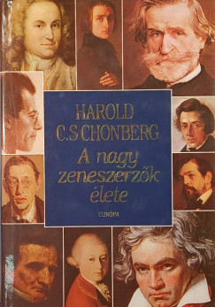 Harold C. Schonberg - A nagy zeneszerzők élete