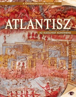 Tth Emese  (Szerk.) - Atlantisz - Az elsllyedt kontinens
