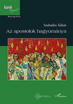 Szabados Ádám - Az apostolok hagyománya