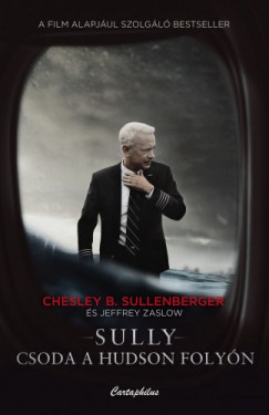 Chesley B. Sullenberger Jeffrey Zaslow - Sully - Csoda a Hudson folyn
