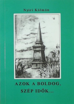 Nyri Klmn - Azok a boldog, szp idk...