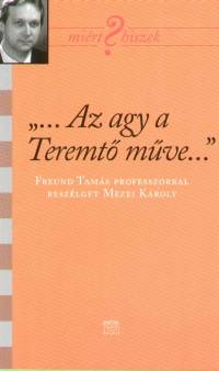 Mezei Kroly - "...Az agy a Teremt mve..."