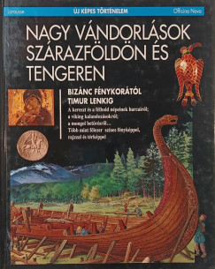 Pierre Marchand  (Szerk.) - Nagy vndorlsok szrazfldn s tengeren- Biznc fnykortl Timur Lenkig