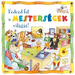 Donatella Bergamino - Francesca Bignotti - Francesca Massa - Fedezd fel a mestersgek vilgt!