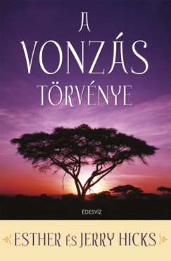 Esther Hicks - Jerry Hicks - A vonzs trvnye