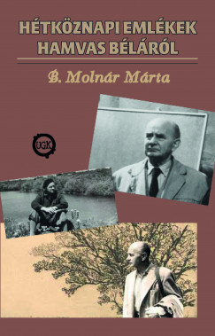 B. Molnr Mrta - Htkznapi emlkek Hamvas Blrl