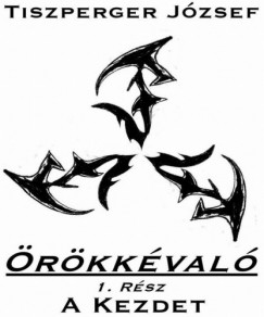 Tiszperger Jzsef - rkkval I. A kezdet