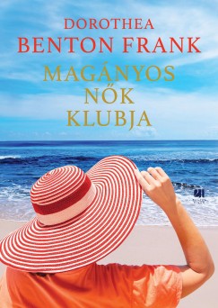 Dorothea Benton Frank - Magnyos nk klubja