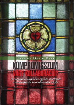 Helmut David Baer - Kompromisszum vagy kollaborci?
