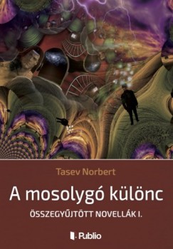 Tasev Norbert - A mosolyg� k�l�nc