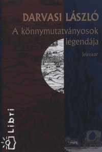 Darvasi Lszl - A knnymutatvnyosok legendja