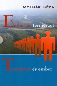 Molnár Géza - Ember és természet - Természet és ember