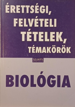 Biológia - Érettségi, felvételi tételek, témakörök