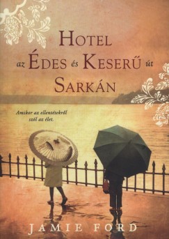 Jamie Ford - Hotel az des s Keser t Sarkn