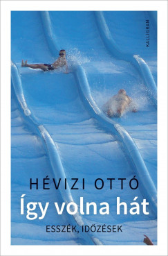 Hvizi Ott - gy volna ht