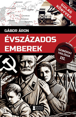 Gábor Áron - Évszázados emberek