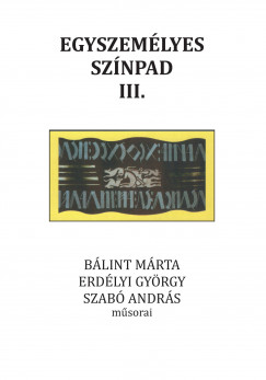Torma Mria  (Szerk.) - Egyszemlyes sznpad III.
