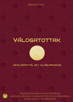 Kapsi Attila - Vlogatottak - Az elidktl az els vilghborig