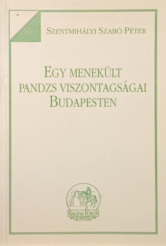 Szentmihályi Szabó Péter - Egy menekült pandzs viszontagságai Budapesten
