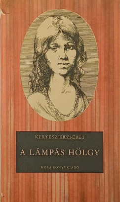 Kertész Erzsébet - A lámpás hölgy