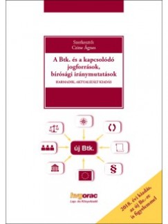 Czine gnes  (Szerk.) - A Btk. s a kapcsold jogforrsok, brsgi irnymutatsok