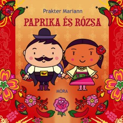 Prakter Mariann - Paprika és Rózsa