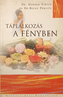 Dr. Becky Prelitz - Doreen Virtue - Táplálkozás a fényben