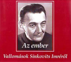 Spangel Pter  (Szerk.) - Az ember - Vallomsok Sinkovits Imrrl