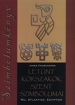 James Churchward - Letnt korszakok szent szimblumai