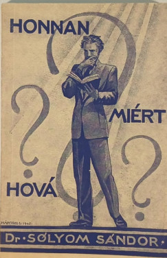 Slyom Sndor - Honnan? Mirt? Hov? - dediklt