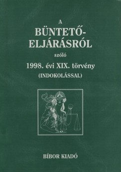 Dr. Sos Lszl  (Szerk.) - A bnteteljrsrl szl 1998. vi XIX. trvny (indoklssal)