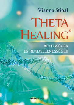 Vianna Stibal - ThetaHealing - Betegsgek s rendellenessgek