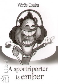 Vrs Csaba - A sportriporter is ember