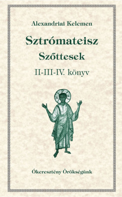 Alexandriai Kelemen - Sztrómateisz - Szőttesek II-III-IV. könyv