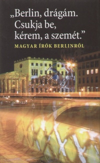 Dzsai Mnika  (Vl.) - Gnczy Gabriella  (Vl.) - Nina Hartl  (Vl.) - ""Berlin, drgm. Csukja be, krem, a szemt.""