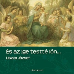 Liszka Jzsef - s az ige testt ln...