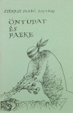 Szkely Szab Zoltn - ntudat s faeke