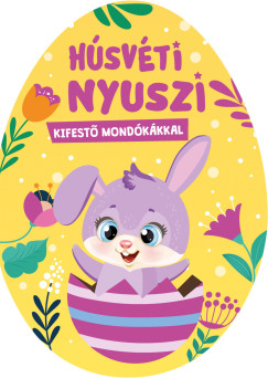 Horvth Boglrka  (Szerk.) - Nagy Emese  (Szerk.) - Temesvri Vivien Edit  (Szerk.) - Hsvti nyuszi - kifest mondkkkal