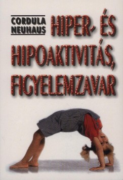 Cordula Neuhaus - Hiper- és hipoaktivitás, figyelemzavar