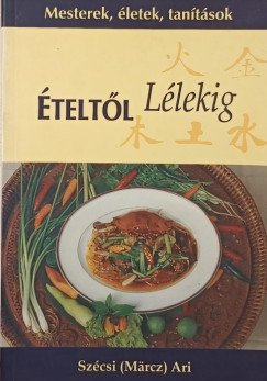 Szécsi Märcz Ari - Ételtől lélekig