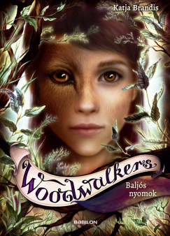 Katja Brandis - Woodwalkers 5. - Baljós nyomok