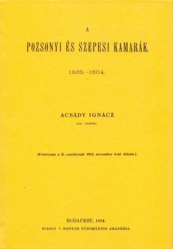 Acsdy Igncz - A pozsonyi s szepesi kamark 1565-1604