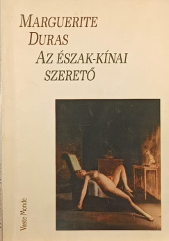 Marguerite Duras - Az észak-kínai szerető