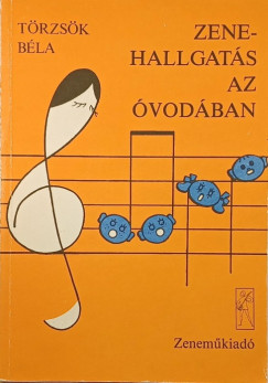 Törzsök Béla - Zenehallgatás óvodában