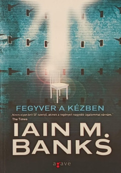 Iain M. Banks - Fegyver a kézben