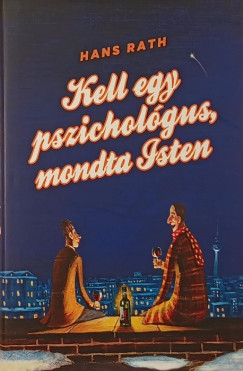 Hans Rath - Kell egy pszichológus, mondta Isten