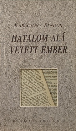 Kar�csony S�ndor - Hatalom al� vetett  ember